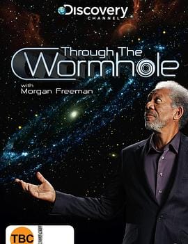 与摩根·弗里曼一起穿越虫洞 五季全 48集 Through The Wormhole With Morgan Freeman Season 1