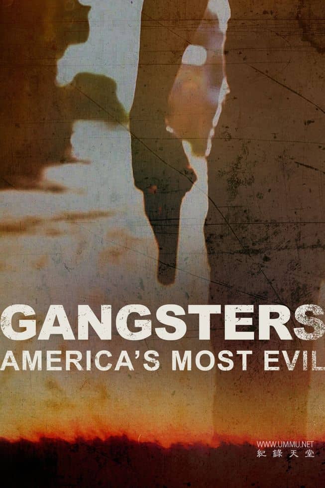 黑帮：美国最邪恶的人 Gangsters: America's Most Evil 20213