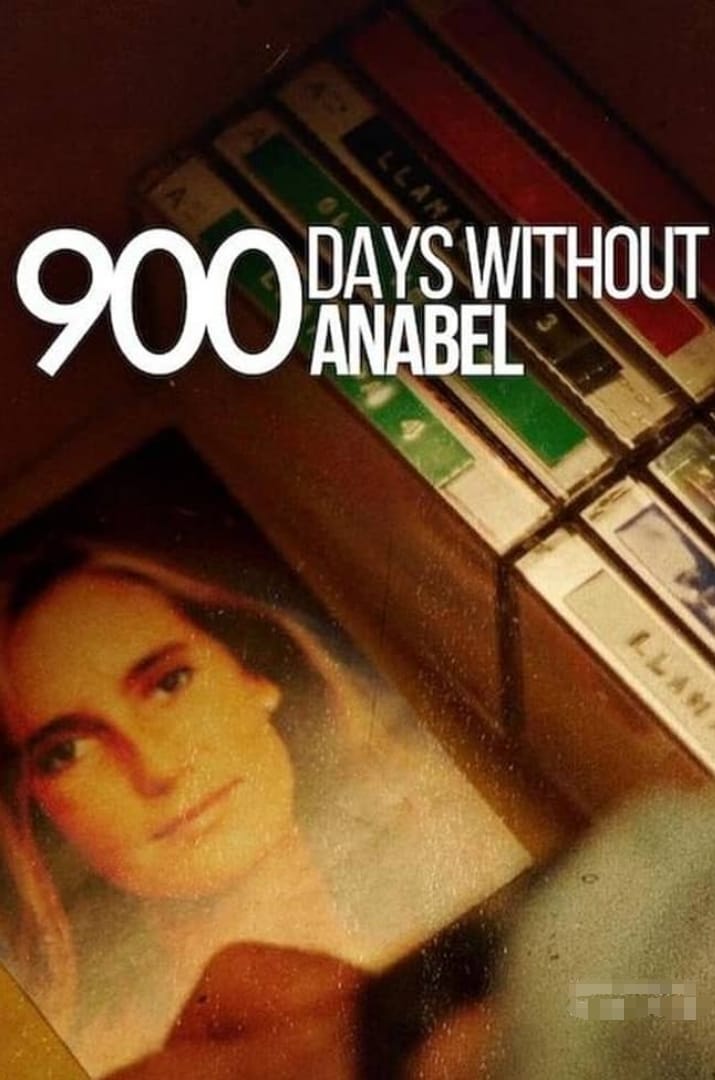 失联900天：安娜贝尓绑架案 900 Days Without Anabel