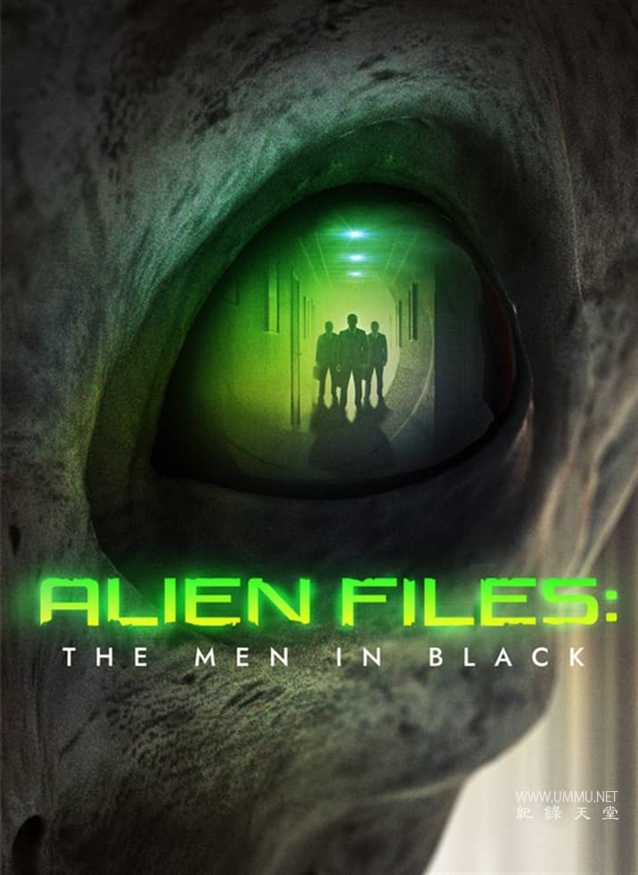 外星人档案：黑衣人 Alien Files: The Men In Black