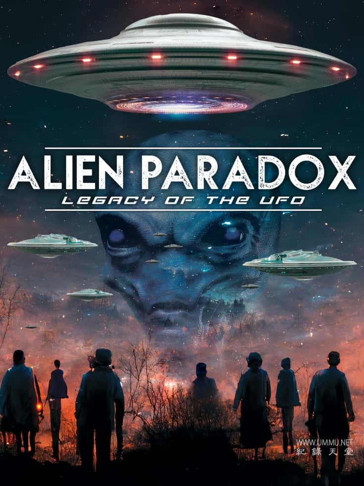 外星人悖论：不明飞行物的遗产 Alien Paradox: Legacy of the UFO