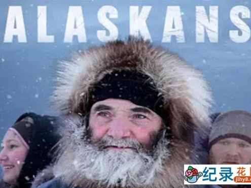 荒野生存纪录片《最后的阿拉斯加 The Last Alaskans》第2季 720P/1080i高清纪录片资源百度云盘下载