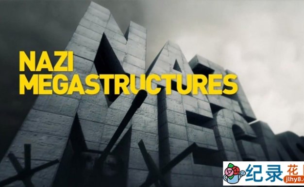 国家地理军事武器纪录片《纳粹二战工程 Nazi Megastructures》第2季全6集中字 自媒体解说素材百度云盘下载 1080P/MKV/15.38G