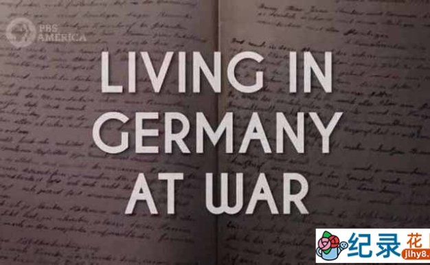 PBS历史纪录片《生活在战时德国 Living in Germany at War》全1集原版无字 标清纪录片资源百度云盘下载