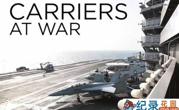 军事纪录片《战争中的航母 Carriers at War》全4集中字 1080P纪录片资源百度云盘下载