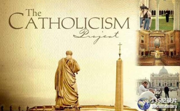 历史宗教纪录片《天主教 Catholicism》全10集 标清纪录片百度云