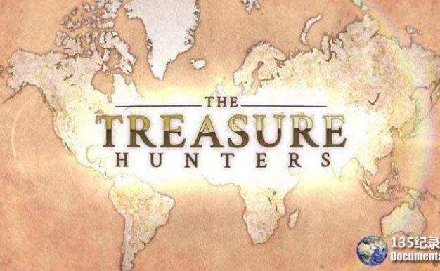 BBC历史人文纪录片《寻宝猎人 The Treasure Hunters》全2集 720P/1080i高清纪录片百度云下载
