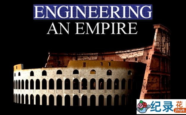 历史人文纪录片《帝国的建造 Engineering an Empire》 全8集 720P/1080i高清纪录片百度云下载