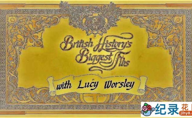 BBC历史纪录片《英国历史上的弥天大谎 British History’s Biggest Fibs with Lucy Worsley》全3集 720P/1080i高清纪录片百度云下载