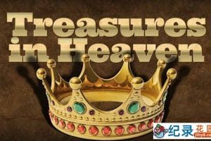 BBC历史宗教纪录片《上天的财富 Treasures of Heaven》全1集 标清纪录片百度云下载