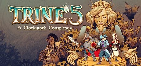 三位一体5：发条阴谋|v1.0.4|官方中文|Trine 5: A Clockwork Conspiracy