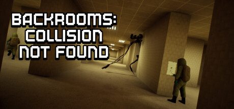 [PC]后室：未找到碰撞/Backrooms: Collision Not Found