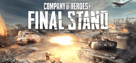 [PC]英雄连3：最终防线/Company of Heroes 3: Final Stand