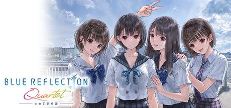 [PC]蓝色反射：少女们的奇迹/BLUE REFLECTION Quartet