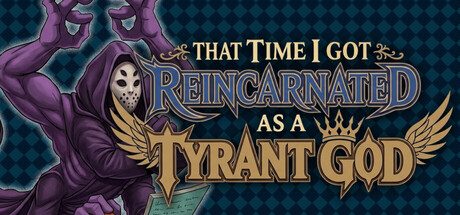 [PC]转生成为暴君之神/That Time I Got Reincarnated as a Tyrant God