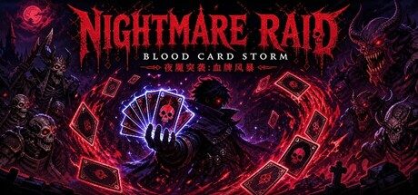[PC]夜魇突袭:血牌风暴/Nightmare Raid: Blood Card Storm